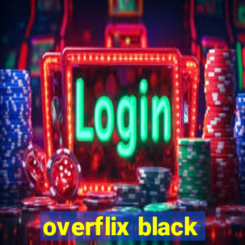 overflix black